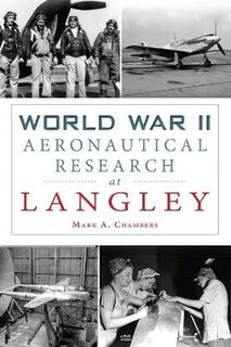 Military #: World War II Aeronautical Research at Langley
