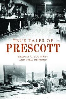 American Chronicles #: True Tales of Prescott
