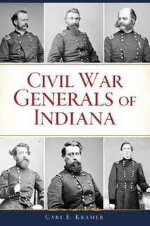 Civil War #: Civil War Generals of Indiana
