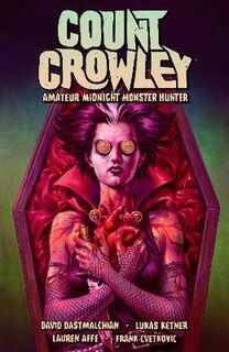 Count Crowley Volume 02: Amateur Midnight Monster Hunter (Graphic Novel)