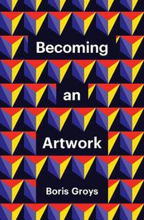 Theory Redux #: Becoming an Artwork