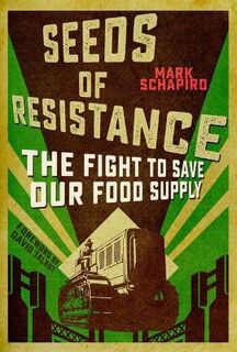 Seeds of Resistance: The Fight to Save Our Food Supply