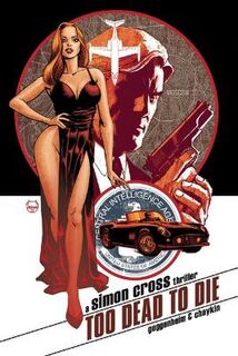 Too Dead to Die: A Simon Cross Thriller (Graphic Novel)