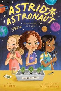 Astrid the Astronaut #03: Hydroponic Hijinks