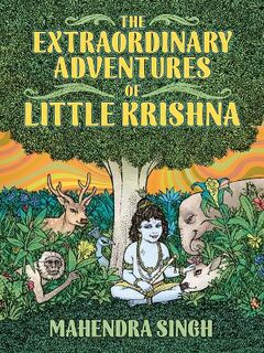 The Extraordinary Adventures Of Little Krishna