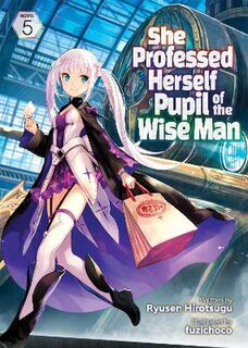 She Professed Herself Pupil of the Wise Man (Light Novel) Vol. 5 (Graphic Novel)