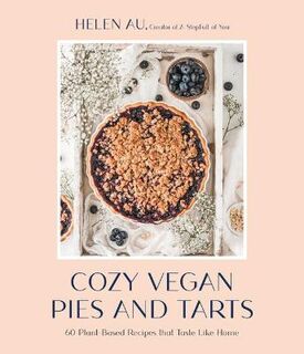 Cozy Vegan Pies and Tarts