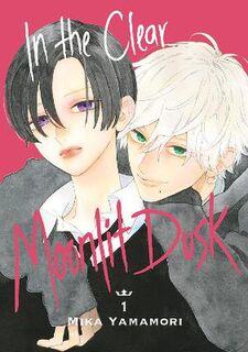 In the Clear Moonlit Dusk #: In the Clear Moonlit Dusk Vol. 1 (Graphic Novel)