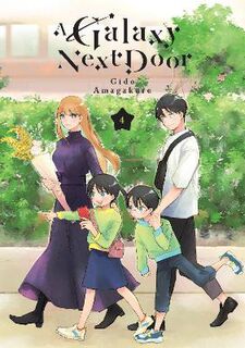 A Galaxy Next Door #04: A Galaxy Next Door Vol. 04 (Graphic Novel)