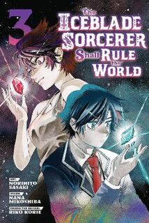 Iceblade Sorcerer Shall Rule the World #03: The Iceblade Sorcerer Shall Rule the World Vol. 03 (Graphic Novel)