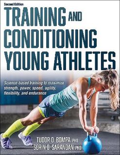 Training and Conditioning Young Athletes  (2nd Edition)