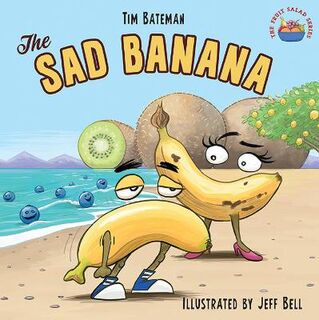 Fruit Salad #: The Sad Banana