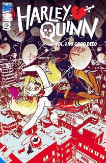Harley Quinn Vol. 1: No Good Deed (Graphic Novel)