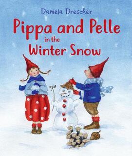 Pippa and Pelle in the Winter Snow  (2nd Revised Edition)