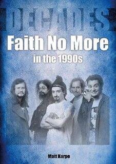 Decades #: Faith No More in the 1990s