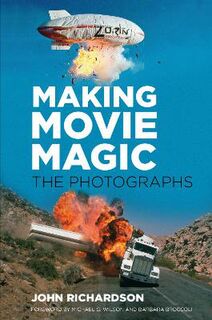 Making Movie Magic: A Lifetime Creating Special Effects for James Bond, Harry Potter, Superman & More