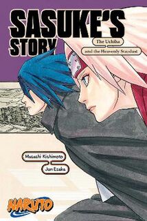 Naruto: Sasuke's Story-The Uchiha and the Heavenly Stardust (Graphic Novel)