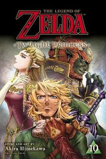 Legend of Zelda: Twilight Princess #10: The Legend of Zelda: Twilight Princess, Vol. 10 (Graphic Novel)
