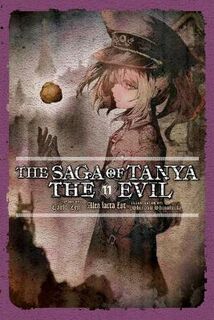 Saga of Tanya the Evil (Light GN) #: The Saga of Tanya the Evil, Vol. 11 (light novel) (Light Graphic Novel)
