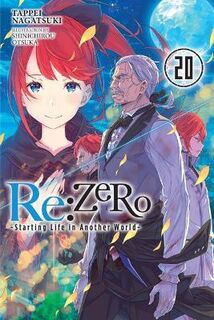 Re:ZERO Starting Life in Another World #: Re:ZERO -Starting Life in Another World, Vol. 20 LN (Light Graphic Novel)