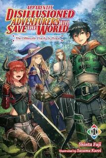 Apparently, Disillusioned Adventurers Will Save the World, Vol 01 (Light Graphic Novel)