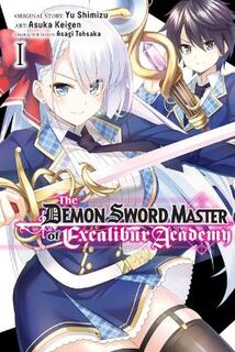 Demon Sword Master of Excalibur Academy #: The Demon Sword Master of Excalibur Academy Vol. 01 (Graphic Novel)