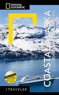 National Geographic Traveler: Coastal Alaska  (2nd Edition)