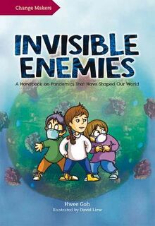 Change Makers #: Invisible Enemies