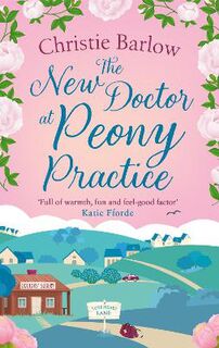 Love Heart Lane #08: The New Doctor at Peony Practice