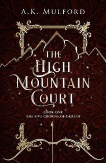 The Five Crowns of Okrith #01: The High Mountain Court