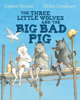 Three Little Wolves and the Big Bad Pig