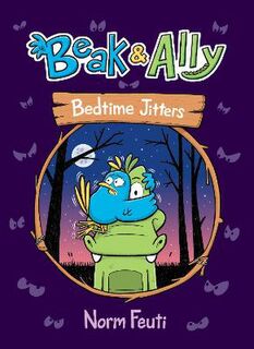 Beak & Ally #02: Bedtime Jitters (Graphic Novel)