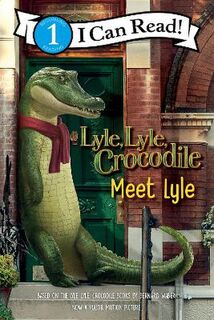 I Can Read - Level 1: Lyle, Lyle, Crocodile: Meet Lyle