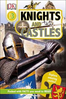 DK Readers - Level 3: Knights and Castles