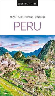DK Eyewitness Travel Guide: Peru