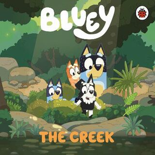Bluey #: Bluey: The Creek