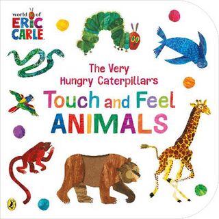 The Very Hungry Caterpillar's Touch and Feel Animals (Touch-and-Feel)