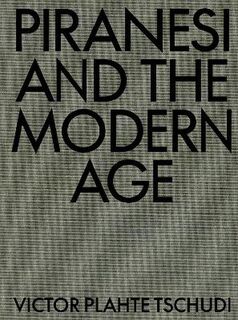 Piranesi and the Modern Age