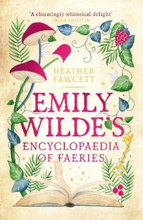 Emily Wilde #01: Emily Wilde's Encyclopaedia of Faeries