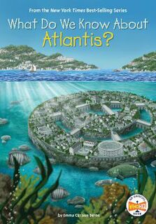 What Do We Know About? #: What Do We Know About Atlantis?