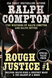 Ralph Compton Double: Rough Justice #1 (Omnibus)