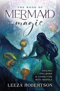 The Book of Mermaid Magic