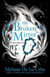Chronicles of Never After #03: The Broken Mirror
