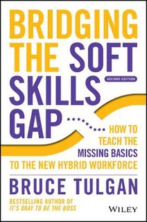 Bridging the Soft Skills Gap: How to Teach the Missing Basics to Todays Young Talent