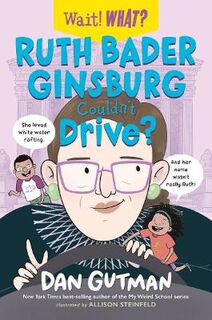 Wait! What?: Ruth Bader Ginsburg Couldn't Drive?