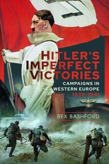 Hitler's Imperfect Victories