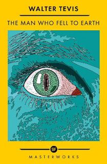 The SF Masterworks: Man Who Fell to Earth