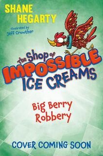 The Shop of Impossible Ice Creams #02: The Big Berry Robbery