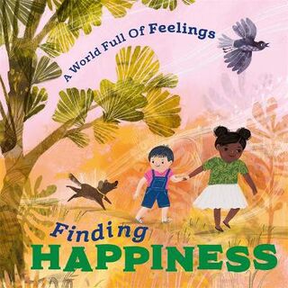 A World Full of Feelings: Finding Happiness