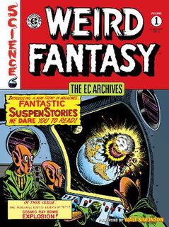 Ec Archives, The: Weird Fantasy Volume 1 (Graphic Novel)